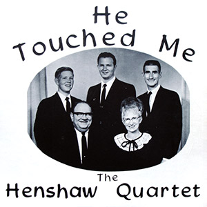 He Touched Me Henshaw Quartet 5