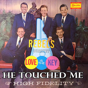 He Touched Me Rebels Quartet 5