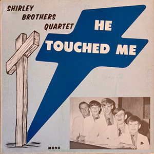 He Touched Me Shirley Brothers Quartet 5
