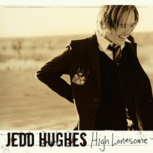 High Lonesome Jedd Hughes
