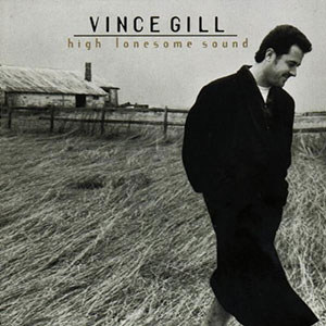 High Lonesome Vince Gill