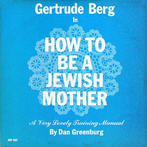 How To Be Jewish Mother Dan Greenburg
