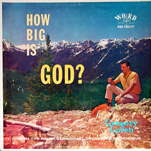 How Big Is God Gregory Loren