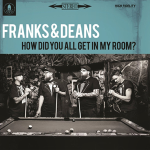 How Did You All Get In My Room Franks Deans