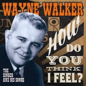 How Do You Think I Feel Wayne Walker
