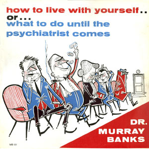 How To Live With Yourself Murray Banks