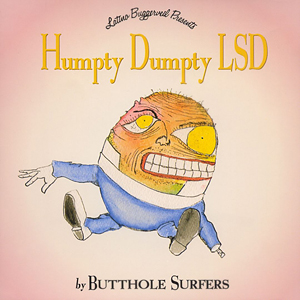 Humpty Dumpty LSD Butthole Surfers