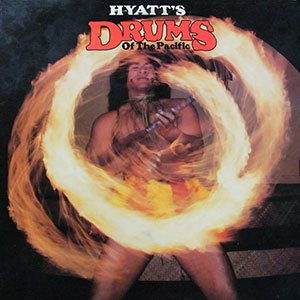 Hyatts Drums Of The Pacific