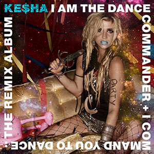 I Am The Dance Commander Ke$ha