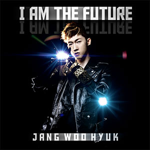 I Am The Future Jang Woo Hyuk