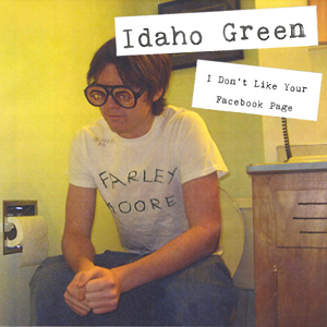 IdahoGreenIDontLikeYourFacebookPage