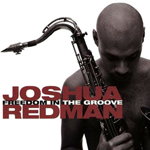 In The Groove Joshua Redman