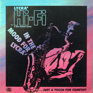 In The Mood For Lycra HiFi