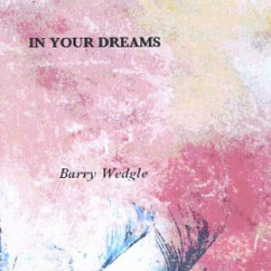 In Your Dreams Barry Wedgle