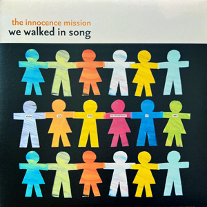 InnocenceMissionWeWalkedInSong