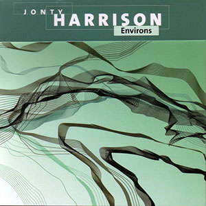 Jonty Harrison Environs Composer