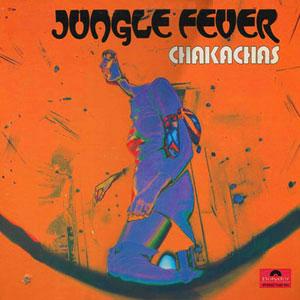 Jungle Fever Chakachas