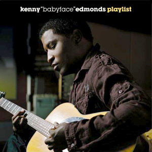 Kenny Babyface Edmonds Playlist