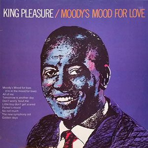King Pleasure Moodys Mood