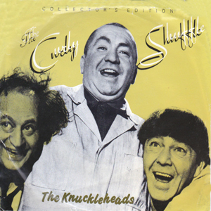 KnuckleheadsCurlyShuffle
