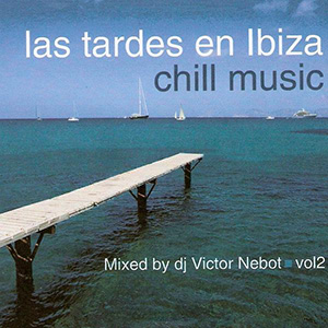 Las Tardes En Ibiza Chill Music Vol2