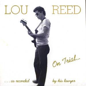 Lawyer On Trial Lou Reed