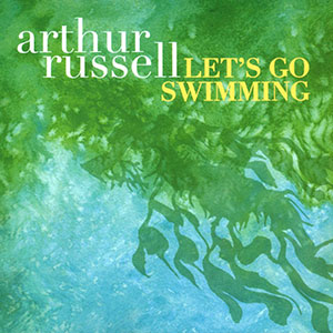 Lets Go Swimming Arthur Russell