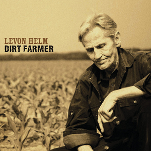 Levon Helm Dirt Farmer