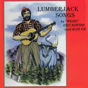 Lumberjack Songs Eric Bunyan