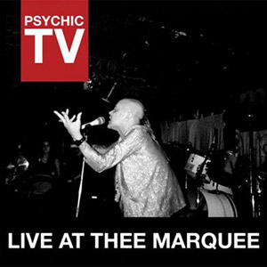 Marquee Club Psychic TV