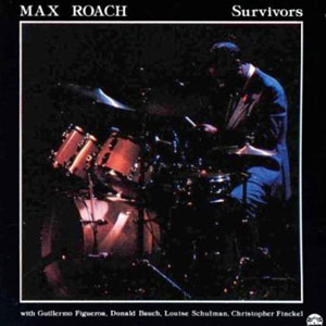 Max Roach Survivors