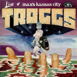 Maxs Kansas City Troggs