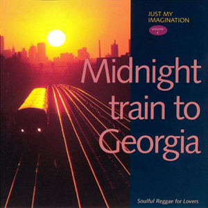 Midnight Train To Georgia Reggae