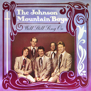 Mountain Boys Johnson We Still Sing
