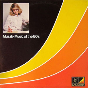 Muzak Music Of The 80s 1982