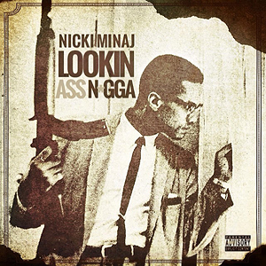 Nicki Minaj Lookin Assn GGA