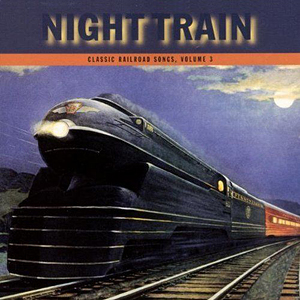 Night Train Classic Railroad Songs