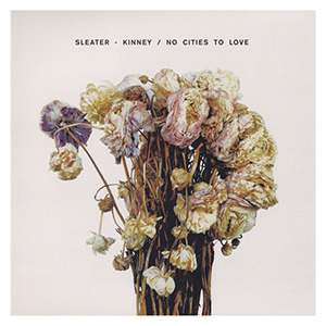 NoCitiesToLoveSleaterKinney