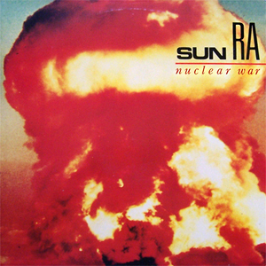 Nuclear War Sun Ra