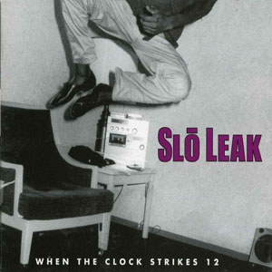 Oclock 12 Strikes Slo Leak
