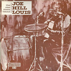 One Man Band Joe Louis Hill