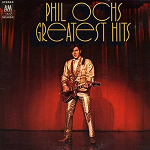 Phil Ochs Greatest Hits