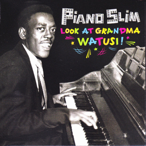 PianoSlimLookAtGrandmaWatusi