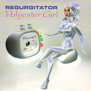 Polyester Girl Regurgitator