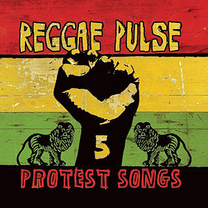 Protest Songs Reggae Pulse