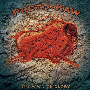 Proto Kaw Wait Of Glory
