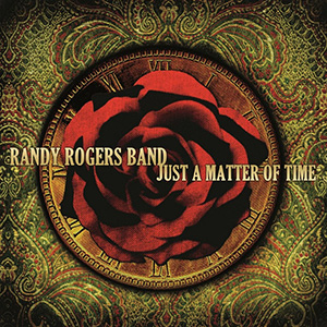 RandyRogersBandJustAMatterOfTime