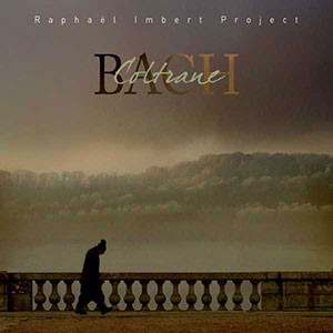 Raphael Imbert Bach Coltrane