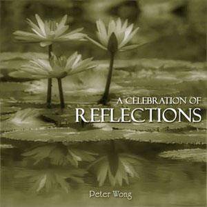 Reflections Celebration Of Peter Wong