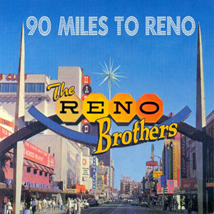 RenoBrothers90MilesToReno